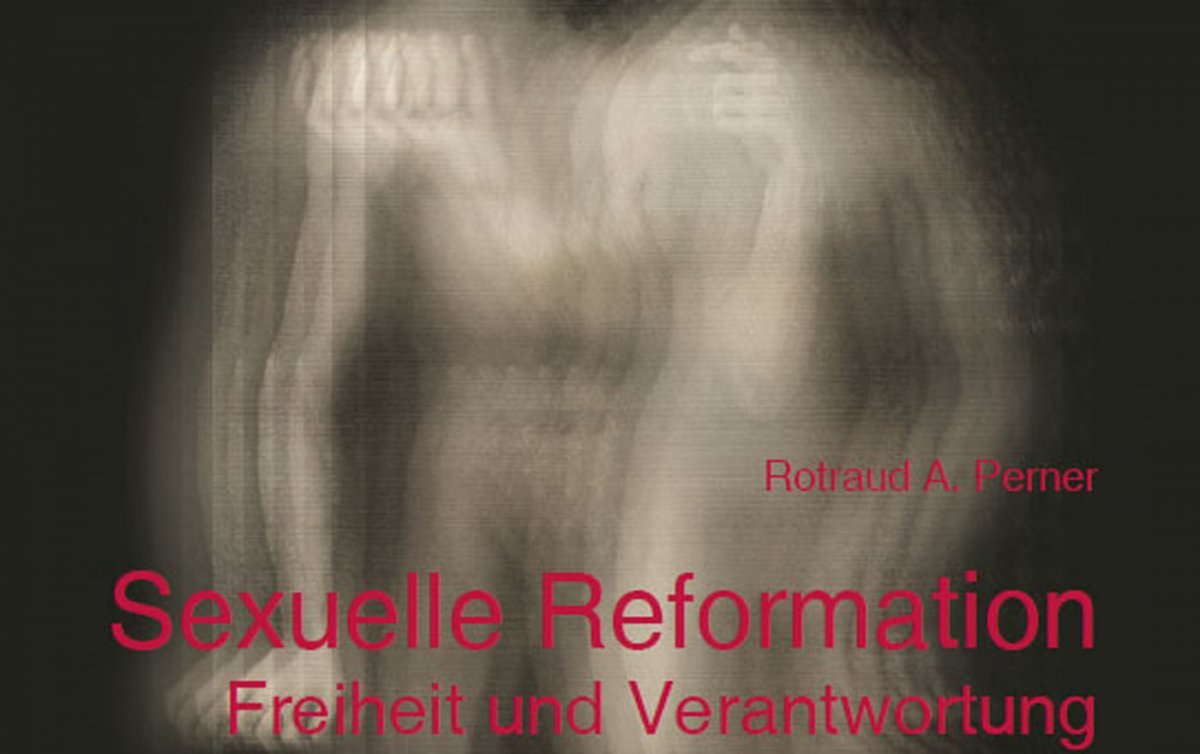   „Sexuelle Reformation. Freiheit und Verantwortung“ ist der Titel des neuen Buches von Rotraud A. Perner, Psychoanalytikerin, Universitätsprofessorin und evangelische Pfarrerin im Ehrenamt.